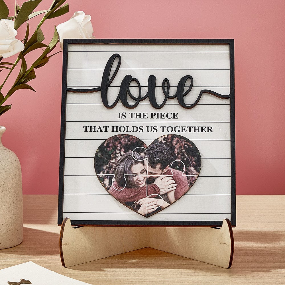 Personalized Wooden Photo Plaque Love Is The Piece That Holds Us Together Gift for Lover Valentine's Day Gift Wedding Gift